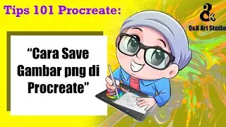 Tips 101 Procreate: Cara Save Gambar png di Procreate
