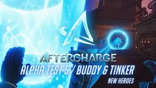 Aftercharge (Alpha Test 5) - Buddy & Tinker /// New Heroes