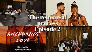 Anchoring love |The rehearsal process |Episode 2| Namibian Youtuber