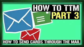 How To TTM - Part 3 - Sending Trading Cards Through The Mail