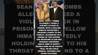 Sean &lsquo;Diddy&rsquo; Combs &lsquo;woke up with a knife to his throat&rsquo; in prison attack, rapper&rsquo;s friend claims