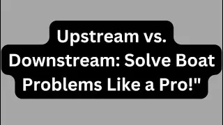 “Math Hacks: Upstream and Downstream Boat speed problems solved!” #maths #ssc #upsc