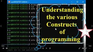 Understanding Various Constructs of Programming - Linux Bash Programming || Shell Scripting