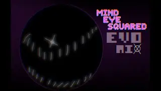 Minds Eye Squared (E.V.O Mix)