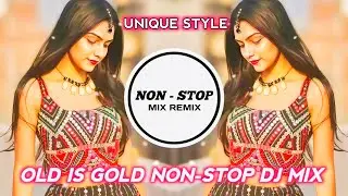 Unique Style Mix | Old is Gold Hindi DJ Song | Unique Circuit Style Mix | DJ Song Hindi | DJ remix 