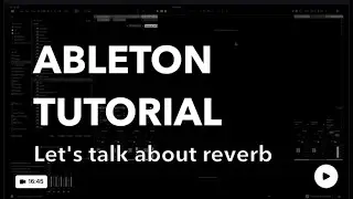 Ableton Tutorial: 5 Creative Reverb Ideas