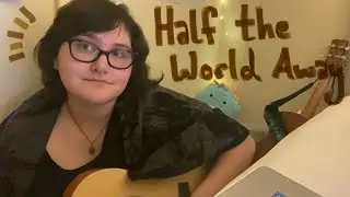(Cover) Half the World Away - Oasis