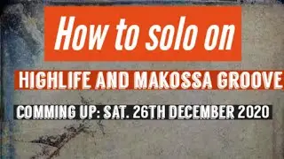 How to solo highlife and makossa on keyboard
