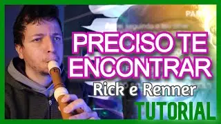 PRECISO TE ENCONTRAR - RICK E RENNER - Tutorial flauta doce contralto
