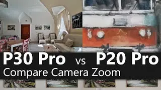 Huawei P30 Pro vs P20 Pro | Camera Test Comparison | P30 Pro Zoom 5x Optical 10x Hybrid 50x Digital