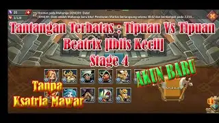 Tantangan Terbatas : Tipuan VS Tipuan Beatrix [Iblis Kecil] Stage 4 Akun Baru Tanpa Ksatria Mawar