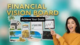 How to Create a Financial Vision Board: Visualize Your Goals and Achieve Financial Success