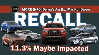 MORE INFO - 23 Lexus RX / NX / Corolla / Corolla Cross / Highlander / Tacoma Recall - Driver Airbag