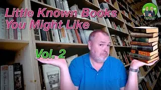 Little Known Books You Might Like, Volume 2 (Quick Take Episode)