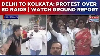 Delhi To Kolkata: Protest Over ED Raids; Thousands Of TMC Supporters Join Protest | Ground Report