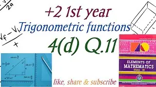 +2 1st year।। chapter 4(d) Q.11।। Trigonometric functions।। Mathematics 