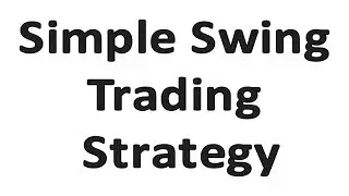 Simple Swing Trading Strategy - #624