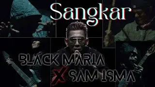 BLACK MARIA ft SAM ISMA - SANGKAR (Official Music Video)