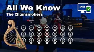The Chainsmokers - All We Know [ Midi - PC & Mobile ] Windsong Lyre Cover【Genshin Impact】