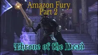 Amazon Fury Part 2 : Throne of the Dead