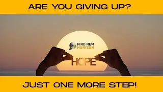 Don't Give Up - Just One More Step