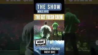 Doug E. Fresh & The Get Fresh Crew. 