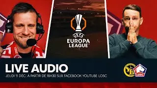 Suivez le Live Audio de Young Boys - LOSC en Europa League avec Mika Foor et Fran&ccedil;ois Vandeweghe 📺🎬