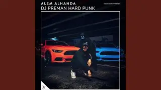 DJ Preman Hard Punk