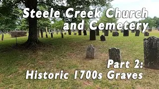 Graves of the 1700s - Historic Steele Creek Cemetery