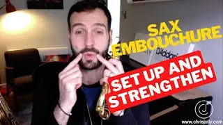 Saxophone embouchure - set up and strengthen