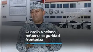 Tr&aacute;fico de personas, armas y enervantes, focos de atenci&oacute;n en Sonora y BC: Guardia&nbsp;Nacional