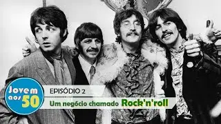 JOVEM GUARDA - Um negócio chamado Rock'n'roll (Episódio 2)