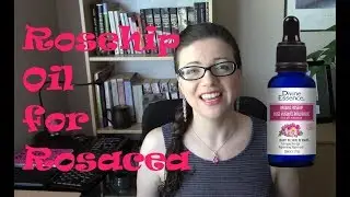 Rosehip Oil for Rosacea - Finally Gave it a Try! | Rosy JulieBC