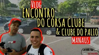 Encontro Corsa Clube AM | Al&ecirc; Marci&atilde;o