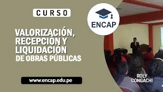 CURSO: VALORIZACIÓN, RECEPCIÓN Y LIQUIDACIÓN DE OBRAS PÚBLICAS 2025