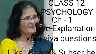 Ch 1 CLASS 12 PSYCHOLOGY  LIVE ( Part 3) 