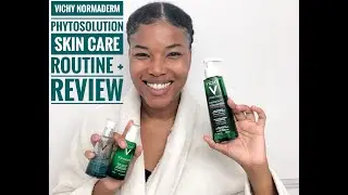 Vichy Normaderm Phytosolution Skin Care Routine + Review