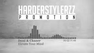 Deni & Chaser - Elevate Your Mind (HQ)