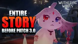 2.X ENTIRE Main Story Explained | Wuthering Waves