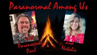 When the Other Side Listens Back with Paranormal Paul and Natalie