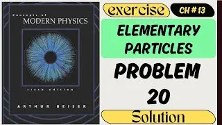 Which Quarks Make Up the Negative Pion and &Xi;⁻ Hyperon? | Arthur Beiser Modern Physics Solutions