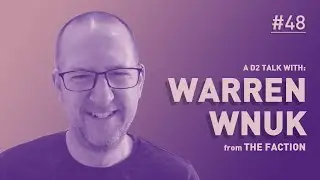 Warren Wnuk of The Faction - D2 Talks #48 [interviewed by Fabio Palvelli]
