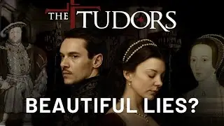 Don&rsquo;t Believe The Tudors: Breaking Down the Show&rsquo;s Mistakes