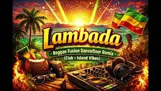 Kaoma - Lambada (Reggae Fusion Dancefloor Remix 2026)