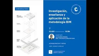 Ciclo de entrevistas BIM: Investigaci&oacute;n, ense&ntilde;anza y aplicaci&oacute;n de la metodolog&iacute;a BIM