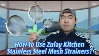 How to Use Zulay Kitchen Stainless Steel Mesh Strainers?
