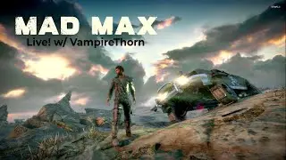 💥 Mad Max 💥 w/ VampireThorn