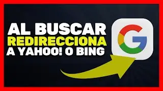 🔧 C&oacute;mo Quitar Yahoo o Bing y Volver a Google ✅ (Redirecci&oacute;n al Buscar en Chrome)
