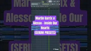 Martin Garrix & Alesso - Inside Our Hearts (Serum Presets)