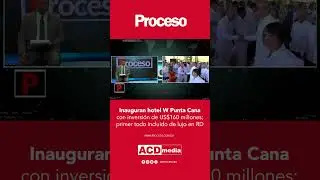 Inauguran hotel W Punta Cana con inversi&oacute;n de US$160 millones; primer todo incluido de lujo en RD